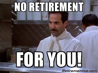 No Retirement for You! (classic Jerry Seinfeld soup kitchen)