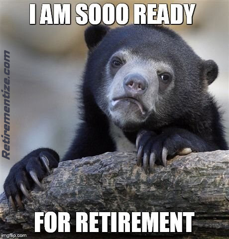 I am sooo ready for Retirement (Sloth)